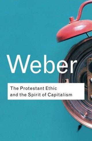 The Protestant Ethic and the Spirit of Capitalism - Thryft