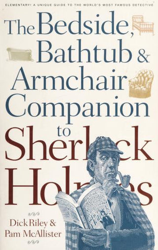 The Bedside, Bathtub & Armchair Companion to Sherlock Holmes