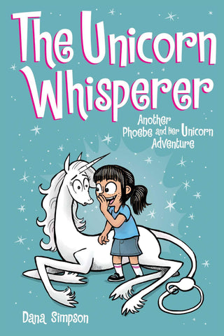 The Unicorn Whisperer : Another Phoebe and Her Unicorn Adventure - Thryft