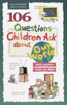 106 Questions Children Ask About Our World