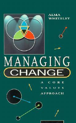 Managing Change - A Core Values Approach - Thryft