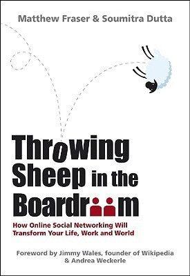 Throwing Sheep In The Boardroom - How Online Social Networking Will Transform Your Life, Work And World - Thryft