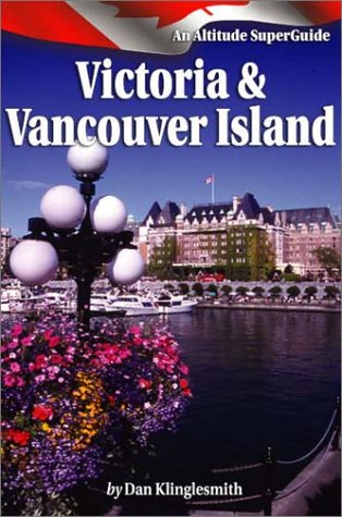 Victoria and Vancouver Island: An Altitude Superguide