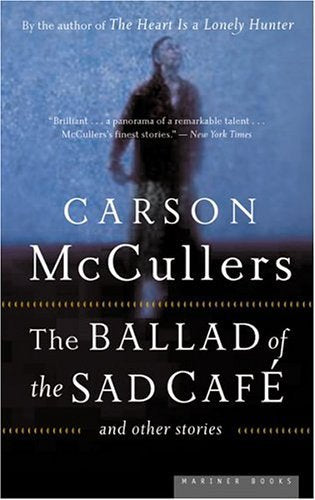 The Ballad of the Sad Café and Other Stories