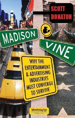 Madison & Vine: Why the Entertainment and Advertising Industries Must Converge to Survive - Thryft