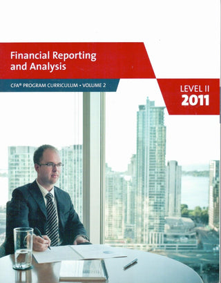 CFA Program Curriculum Level 2 2011 Volume 2 Financial Reporting and Analysis - Thryft