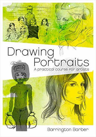 Drawing Portraits: A Practical Course for Artists