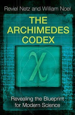 The Archimedes Codex: Revealing the Secrets of the World's Greatest Palimpsest