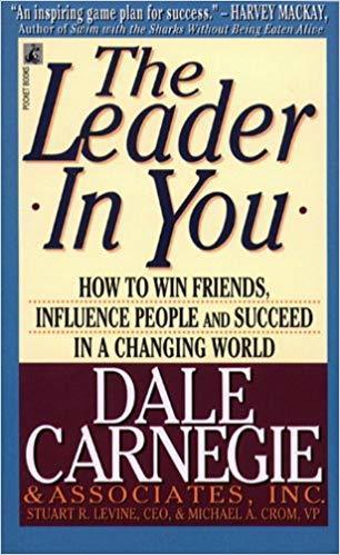 The Leader in You: How to Win Friends, Influence People and Succeed in a Changing World - Thryft