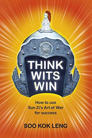 Think Wits Win: How to Use Sun Zi's Art of War for Success [Paperback] - Thryft