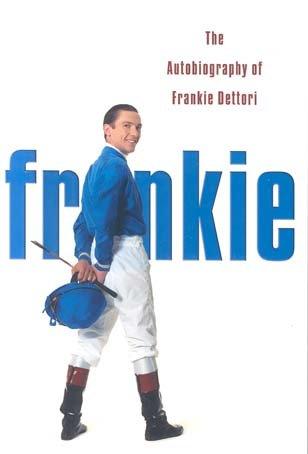 Frankie : The Autobiography of Frankie Dettori - Thryft