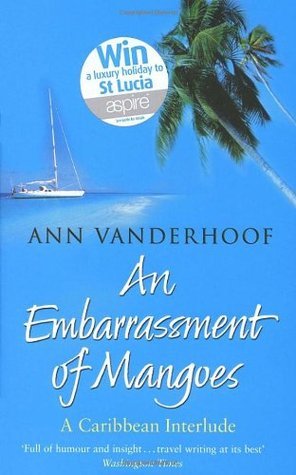 An Embarrassment Of Mangoes - A Caribbean Interlude
