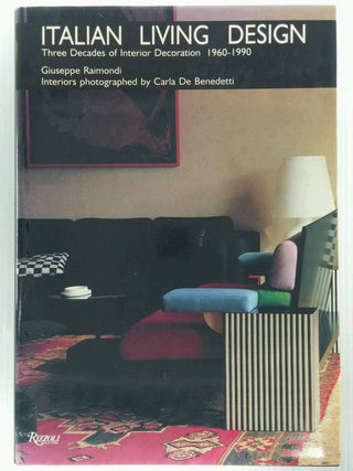 Italian Living Design: Three Decades of Interior Decoration 1960-1990