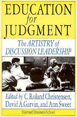 Education for Judgment: The Artistry of Discussion Leadership