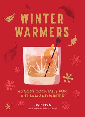 Winter Warmers : 60 Cosy Cocktails for Autumn and Winter - Thryft