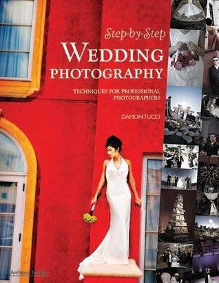 Step-By-Step Wedding Photography - Techniques For Professional Photographers - Thryft