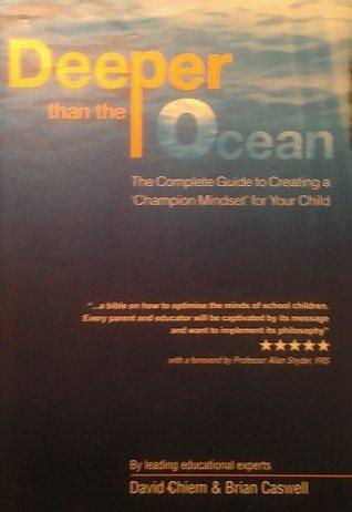 Deeper Than The Ocean: The Complete Guide to Creating a 'Champion Mindset' for Your Child - Thryft