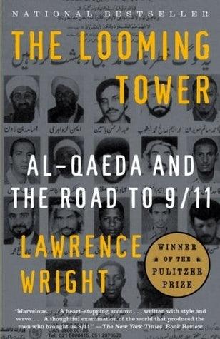 The Looming Tower : Al Qaeda and the Road to 9/11 - Thryft
