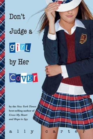 Don't Judge a Girl by Her Cover - Gallagher Girls Series