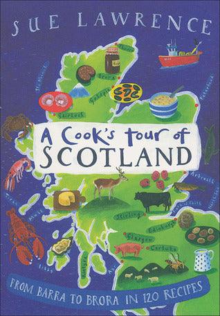 A Cook's Tour Of Scotland - From Barra To Brora In 120 Recipes - Thryft