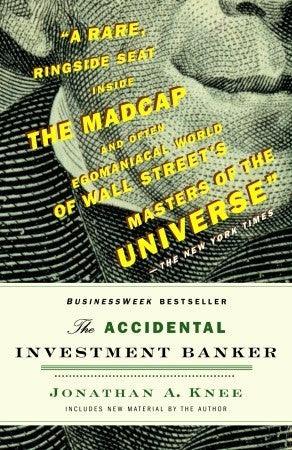 The Accidental Investment Banker : Inside the Decade That Transformed Wall Street - Thryft