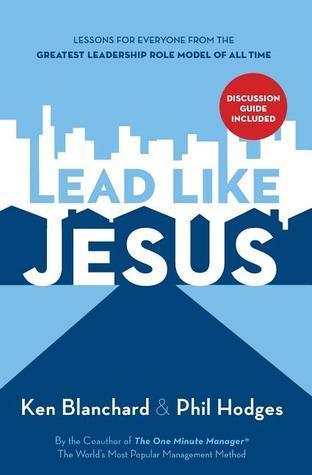 Lead Like Jesus : Lessons from the Greatest Leadership Role Model of All Time - Thryft