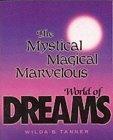 The Mystical, Magical, Marvelous World of Dreams - Thryft