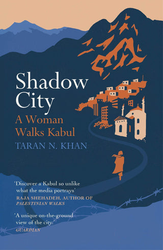 Shadow City - A Woman Walks Kabul - Thryft