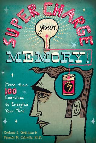 Super Charge Your Memory! - More Than 100 Exercises To Energize Your Mind - Thryft