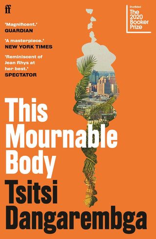 This Mournable Body : SHORTLISTED FOR THE BOOKER PRIZE 2020 - Thryft