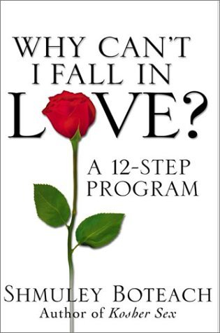 Why Can't I Fall in Love? - A 12-Step Program