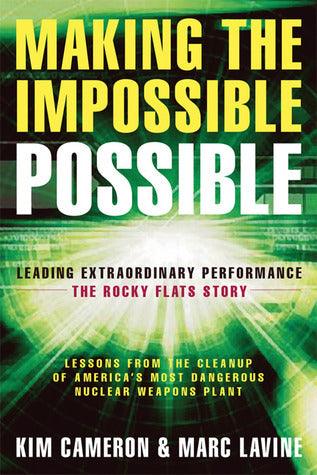 Making the Impossible Possible: Leading Extraordinary Performance-the Rocky Flats Story - Thryft