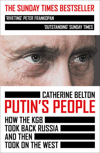 Putin's People : How the KGB Took Back Russia and Then Took on the West - Thryft