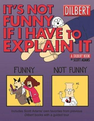 It's Not Funny If I Have to Explain It - A Dilbert Book - Thryft