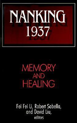 Nanking 1937 : Memory and Healing - Thryft