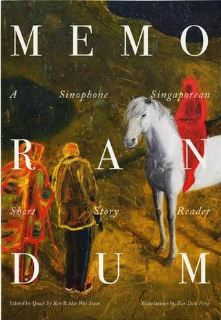 Memorandum - A Sinophone Singaporean Short Story Reader - Thryft