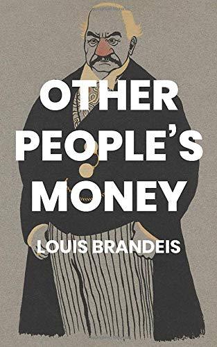 Other People's Money and How the Bankers Use It - Thryft