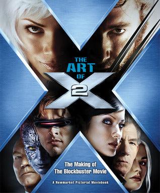 Art of X2 : The Making of the Blockbuster Movie - Thryft