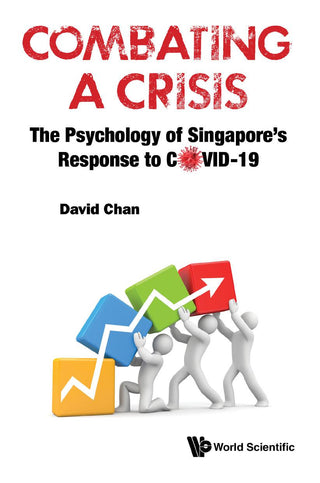 Combating a Crisis: The Psychology of Singapore's Response to Covid-19