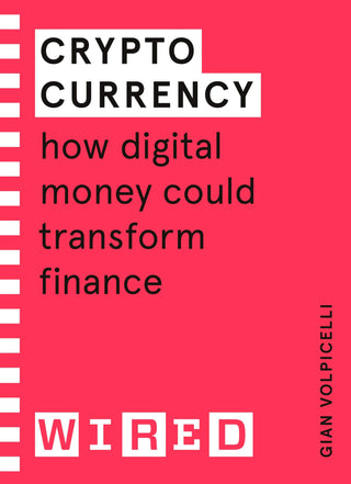 Cryptocurrency: How Digital Money Could Transform Finance - Wired Guide