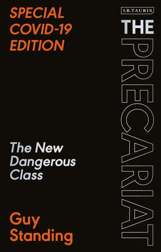 The Precariat : The New Dangerous Class SPECIAL COVID-19 EDITION - Thryft