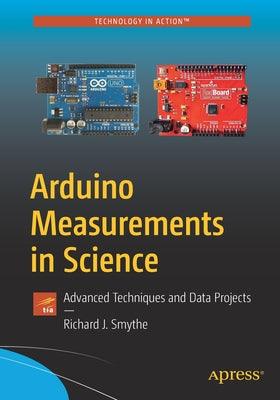 Arduino Measurements in Science : Advanced Techniques and Data Projects - Thryft