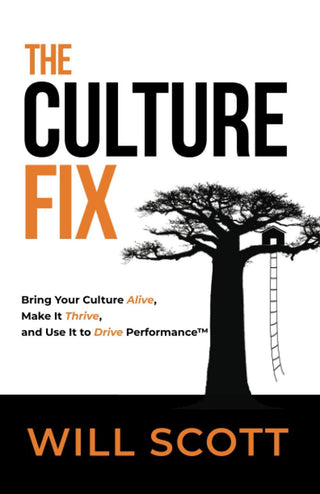 The Culture Fix: Bring Your Culture Alive, Make It Thrive, and Use It to Drive Performance - Thryft