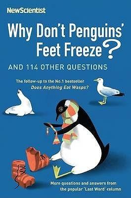 Why Don't Penguins' Feet Freeze? : And 114 Other Questions - Thryft