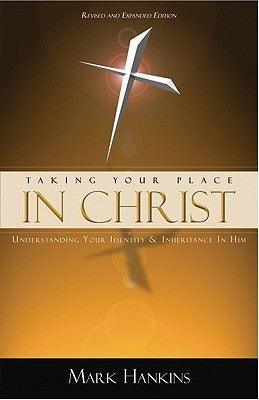 Taking Your Place In Christ - Understanding Your Identity & Inheritance In Him - Thryft