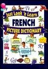 Just Look 'n' Learn French Picture Dictionary - Thryft