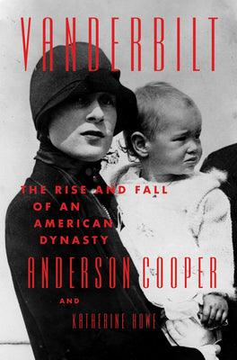 Vanderbilt - The Rise And Fall Of An American Dynasty - Thryft