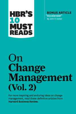 HBR's 10 Must Reads, Vol. 2: On Change Management