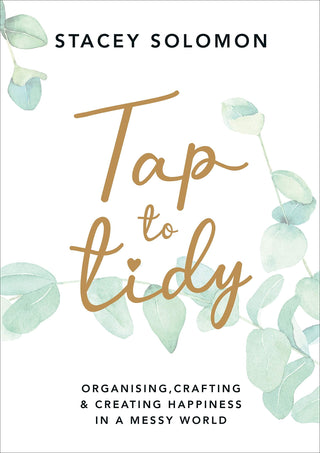 Tap to Tidy : Organising, Crafting & Creating Happiness in a Messy World - Thryft