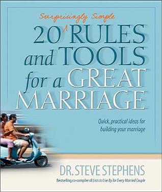 20 Surprisingly Simple Rules and Tools for a Great Marriage